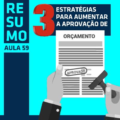 Aula #59 - 3 estratégias para aumentar a aprovação de orçamentos Aula #59 - 3 estratégias para aumentar a aprovação de orçamentos