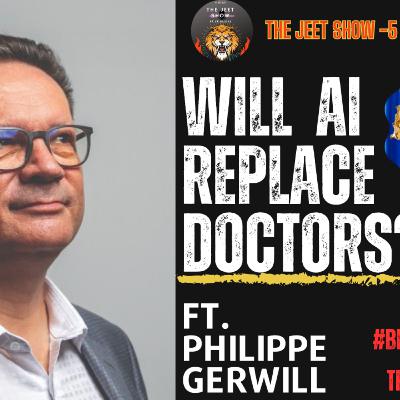 Episode 5: Will AI Replace Doctors?(TRANSFORMATION OF HEALTHCARE)FT. Philippe Gerwill