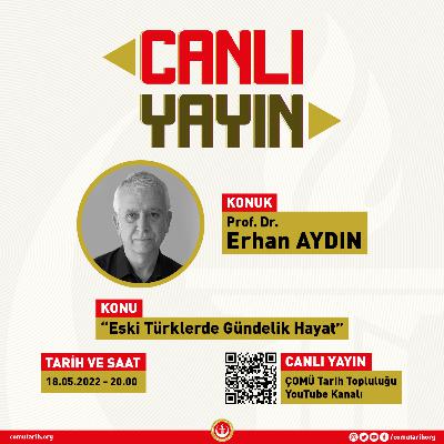 Canlı Tarih #5 | “Eski Türklerde Gündelik Hayat” - Prof. Dr. Erhan AYDIN Canlı Tarih #5 | “Eski Türklerde Gündelik Hayat” - Prof. Dr. Erhan AYDIN