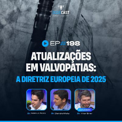 Atualizações em VALVOPATIAS: a diretriz europeia de 2025 (DozeCast 198) Atualizações em VALVOPATIAS: a diretriz europeia de 2025 (DozeCast 198)