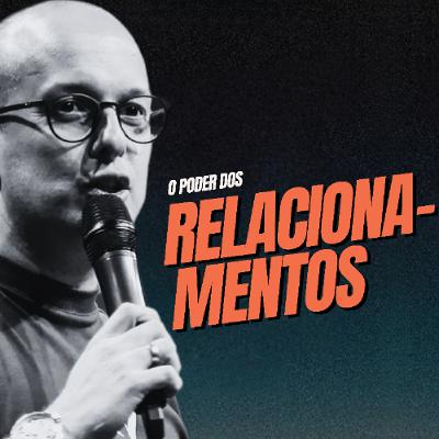 O poder dos relacionamentos