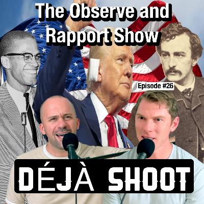 Déjà Shoot | The Observe and Rapport Show #26 Déjà Shoot | The Observe and Rapport Show #26