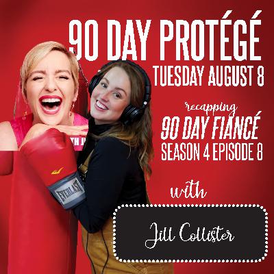 90 Day Fiancé S4E8 w/ Jill Collister