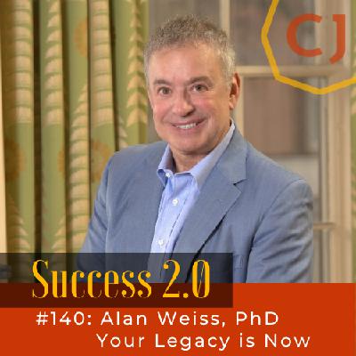Your Legacy is Now with Alan Weiss, PhD