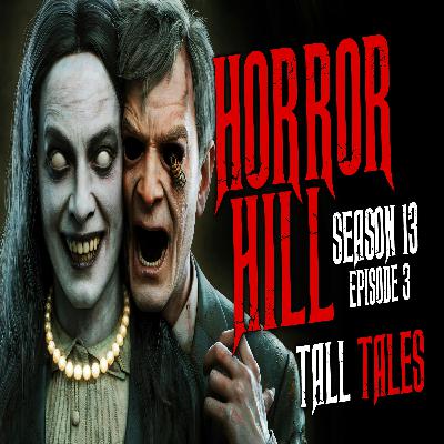 S13E03 - "Tall Tales" - Horror Hill