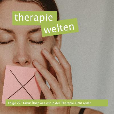 Tabu! Über was wir in der Therapie nicht reden