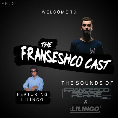 The Franseshco Cast - Ep.2 Ft Lilingo