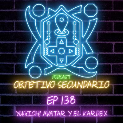 Episodio 138: YuGiOh! Avatar y el Kardex Episodio 138: YuGiOh! Avatar y el Kardex