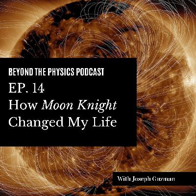 How Moon Knight Changed My Life