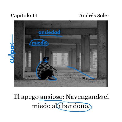 Apego ansioso: Cómo enfrentar el miedo al abandono