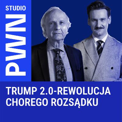 Trump 2.0 – rewolucja chorego rozsądku Trump 2.0 – rewolucja chorego rozsądku