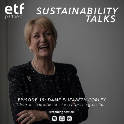 In Conversation with Dame Elizabeth Corley, Chair of Schroders & Impact Investing Institute In Conversation with Dame Elizabeth Corley, Chair of Schroders & Impact Investing Institute