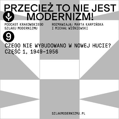 Czego nie wybudowano w Nowej Hucie? Część 1, 1949-1956. Czego nie wybudowano w Nowej Hucie? Część 1, 1949-1956.