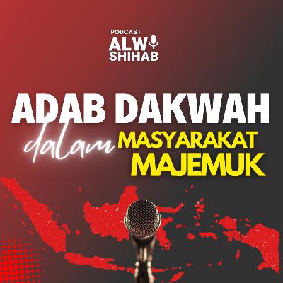 #106 Adab Dakwah dalam Masyarakat yang Majemuk