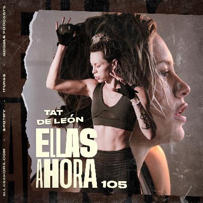 105 | Tat de León | Sobre música, movimiento y el manejo de tu energía