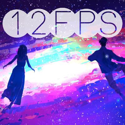 12 FPS EP.56 : Entergalactic 12 FPS EP.56 : Entergalactic