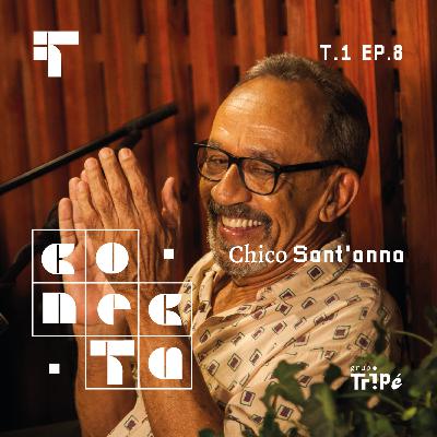Tudo que podemos ser, com Chico Sant’anna