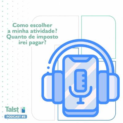 Episódio 3 - Como escolher a minha atividade? Quanto de imposto irei pagar?