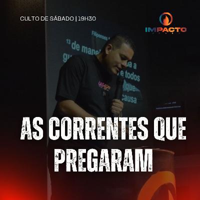 As Correntes que pregaram | Pr. Marcondes Nunes | IBNC 19H30 | 18 OUT As Correntes que pregaram | Pr. Marcondes Nunes | IBNC 19H30 | 18 OUT