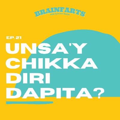 Brainfarts Ep. 21. Unsa'y Chikka Diri Dapita? Brainfarts Ep. 21. Unsa'y Chikka Diri Dapita?