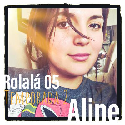 Rolala Temporada 2 Episodio 5: Aline Rolala Temporada 2 Episodio 5: Aline
