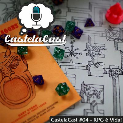 CastelaCast #04 - RPG é Vida!