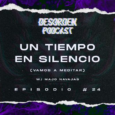 #24 | Un tiempo en silencio (vamos a meditar) w/ Majo Navajas