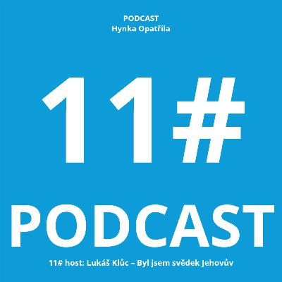 Podcast #11: host Lukáš Klůc – Byl jsem svědek Jehovův