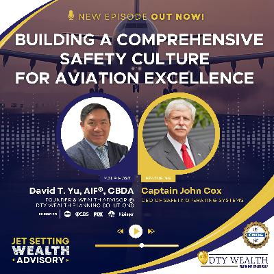 Episode 25:  Building a Comprehensive Safety Culture for Aviation Excellence