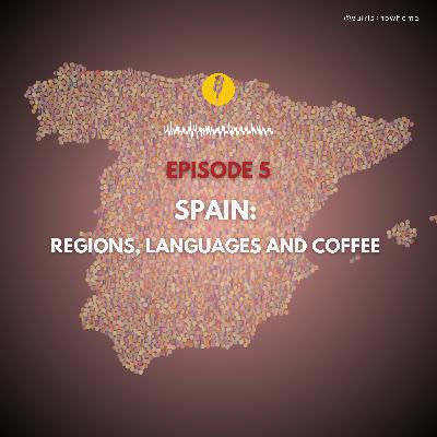 Episode 5 - Languages, coffee and autonomous communities