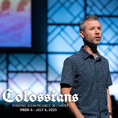 Colossians, Week 6