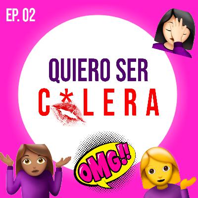Ep. 002 - Quiero ser más c*lera jiji Ep. 002 - Quiero ser más c*lera jiji