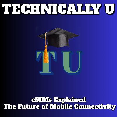 eSIMs Explained - The Future of Mobile Connectivity