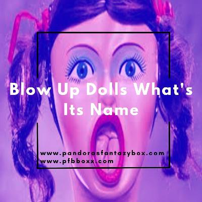 Blow Up Dolls What's Its Name