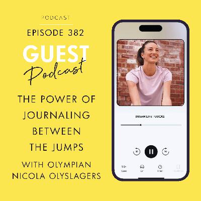 #382 - THE POWER OF JOURNALING BETWEEN THE JUMPS with Olympian Nicola Olyslagers
