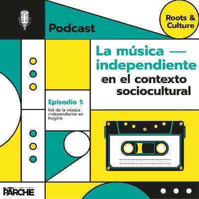 La música independiente en el contexto sociocultural de Bogotá. La música independiente en el contexto sociocultural de Bogotá.