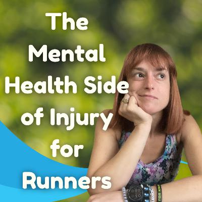 The Mental Health Side of Injury (for Runners)