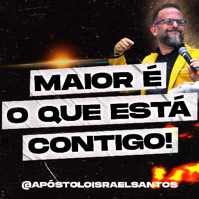 #17: MAIOR É O QUE ESTÁ CONTIGO! #17: MAIOR É O QUE ESTÁ CONTIGO!