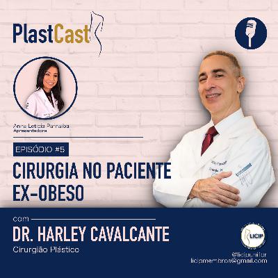 PlastCast #5 | Cirurgia no Paciente Ex-obeso