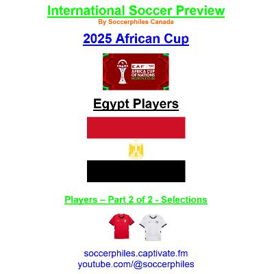 2025 African Cup – Egypt Players – Part 2 of 2 – Short Version
