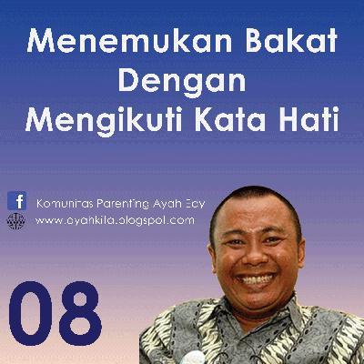Parenting Ayah Edy 8 Menemukan Bakat Dengan Mengikuti Kata Hati Parenting Ayah Edy 8 Menemukan Bakat Dengan Mengikuti Kata Hati
