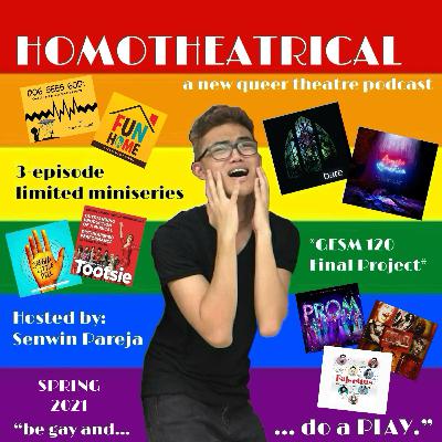 Homotheatrical Ep. 3: Queer Erasure (and False Progress)