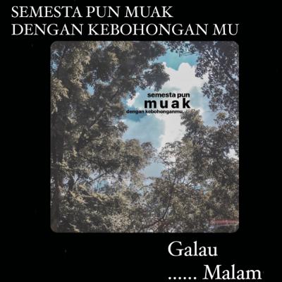 02. Semesta pun muak dengan kebohonganmu