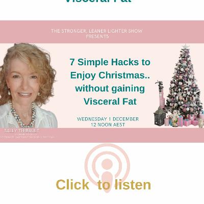 7 Simple Hacks To Lose Visceral Fat Without Dieting - And Still Enjoy Christmas!