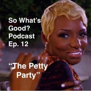 Episode 12 "The Petty Party" Episode 12 "The Petty Party"