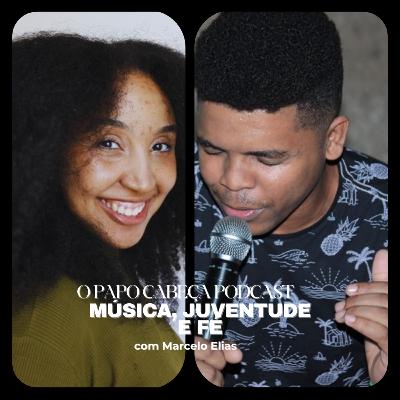 21. Música, juventude e Fé com Marcelo Elias - Quando eu encontrei Jesus