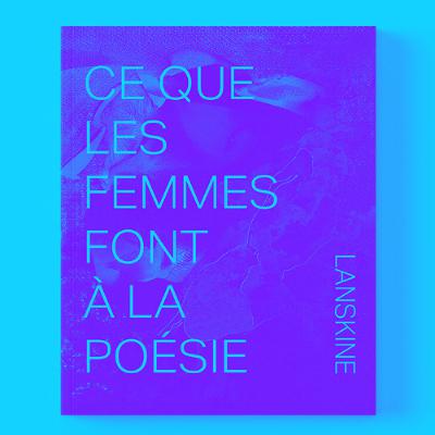 Ce que les femmes font à la poésie