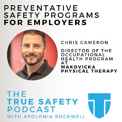 Preventative Safety Programs All Employers Should Be Using w/ Chris Cameron of Makovicka PT Preventative Safety Programs All Employers Should Be Using w/ Chris Cameron of Makovicka PT