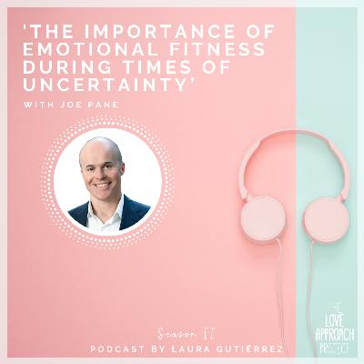 'THE IMPORTANCE OF EMOTIONAL FITNESS DURING TIMES OF UNCERTAINTY’ with Joe Pane 'THE IMPORTANCE OF EMOTIONAL FITNESS DURING TIMES OF UNCERTAINTY’ with Joe Pane