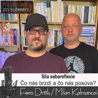 Rozhovory zo suterénu 37 - Sila sebareflexie (Fero Držík, Milan Kalmancai) Rozhovory zo suterénu 37 - Sila sebareflexie (Fero Držík, Milan Kalmancai)